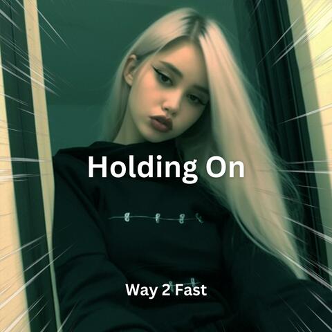 Holding On