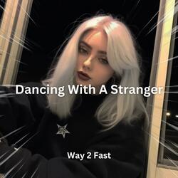 Dancing With A Stranger