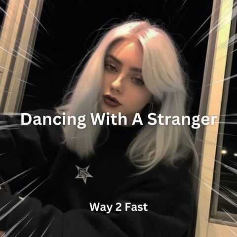Dancing With A Stranger