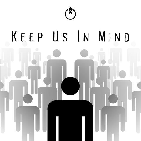 Keep Us In Mind
