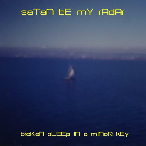 bRoKeN sLEEp iN a miNoR kEy