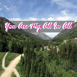 You Are My All In All