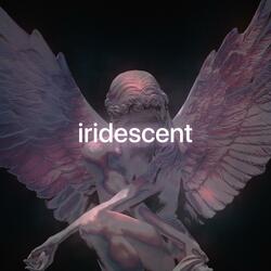 iridescent