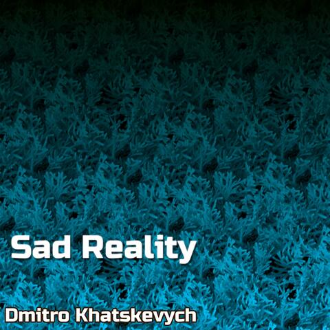 Sad Reality