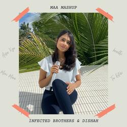 Maa Mashup (feat. Dishah)