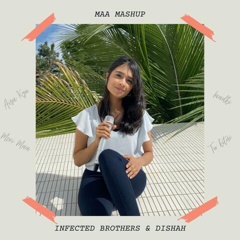 Maa Mashup (feat. Dishah)