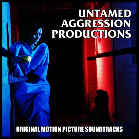 Untamed Aggression Productions (Original Motion Picture Soundtrack)