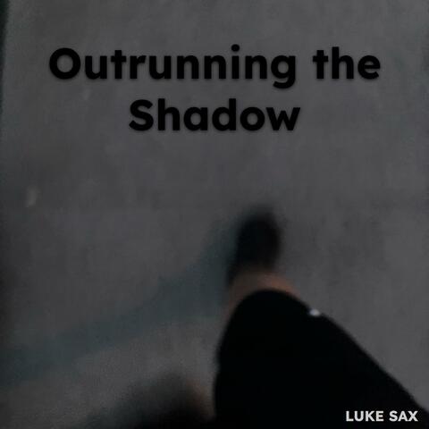 Outrunning the Shadow