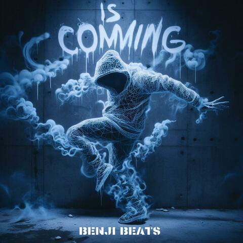 Is coming