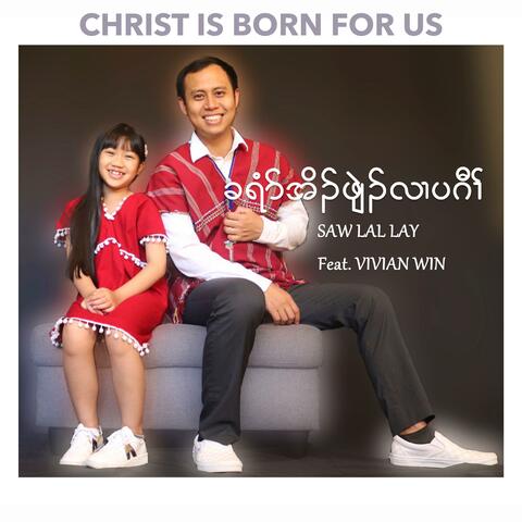 Christ Is Born For Us (feat. Vivian Win)