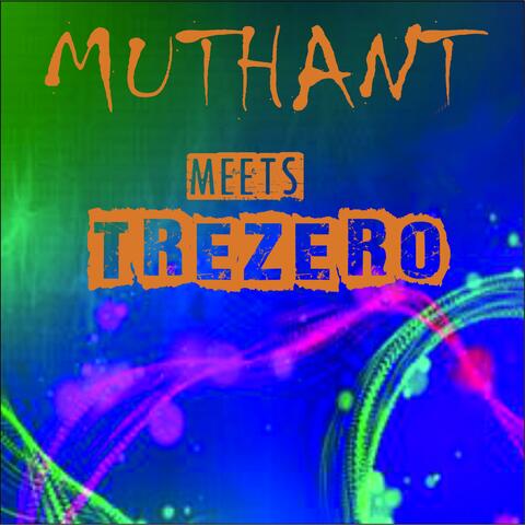Muthant Meets Trezero (Muthant Remix)