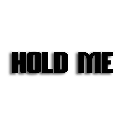 Hold Me