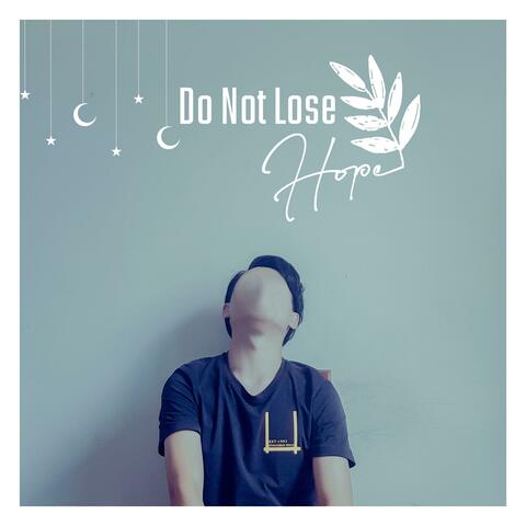 Do Not Lose Hope