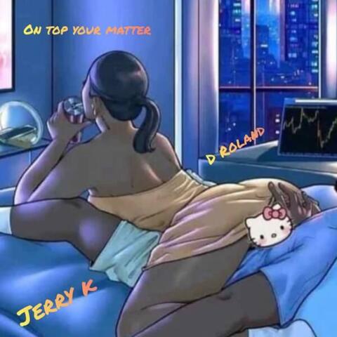 On Top Ur Matter
