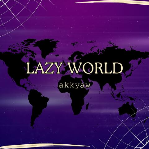 lazy world