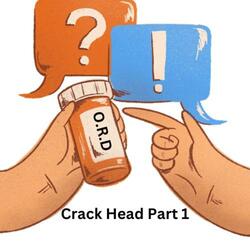 Crack Head, Pt. 1