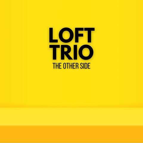 Loft Trio