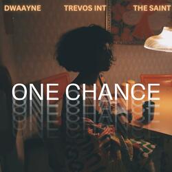 One Chance (with trevos int) [feat. The Saint]