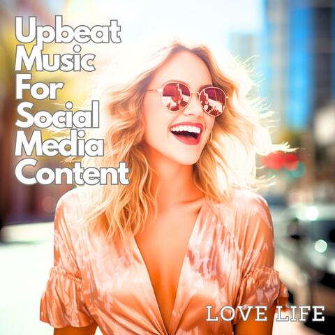 Upbeat Music For Social Media Content