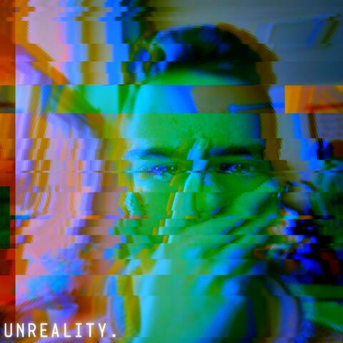 unreality.