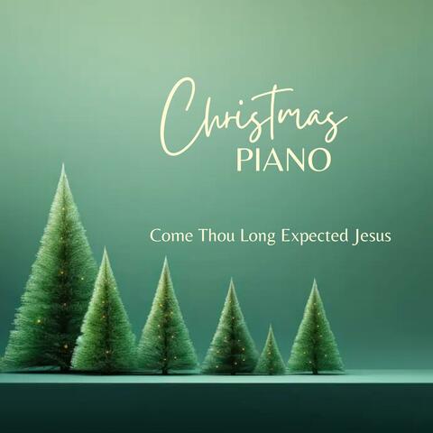 Come Thou Long Expected Jesus