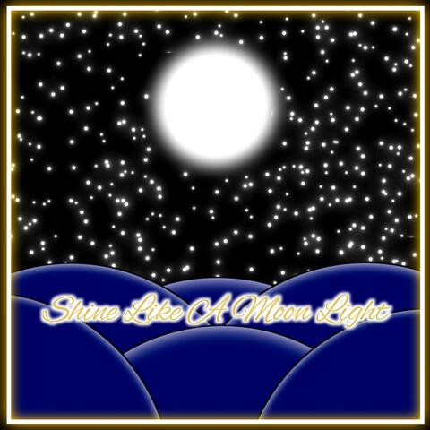 Shine Like a Moon Light
