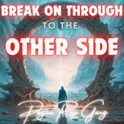 Break on through to the other Side