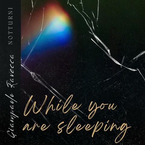 While you are sleeping