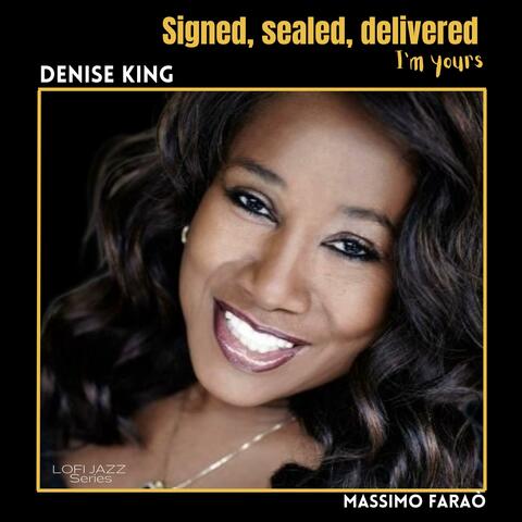 Signed, sealed, delivered I'm yours