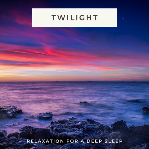 Twilight (Relaxation for a Deep Sleep)