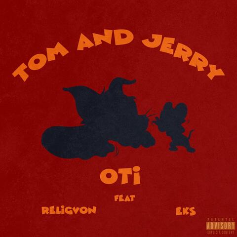 Tom and Jerry (feat. Religvon & EKS)