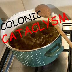 Colonic Cataclysm