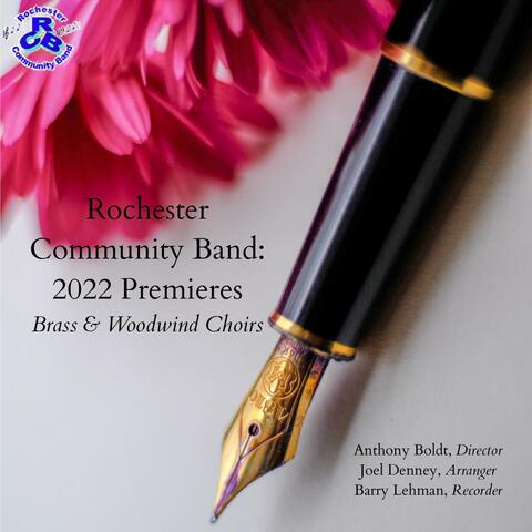 Rochester Community Band: 2022 Premieres - Brass & Woodwind Choirs