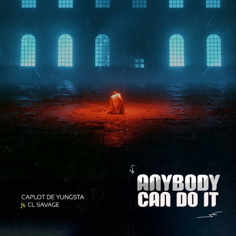 Anybody Can Do It (feat. Cl Savage)