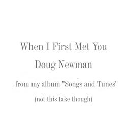 When I First Met You (3/24 take)