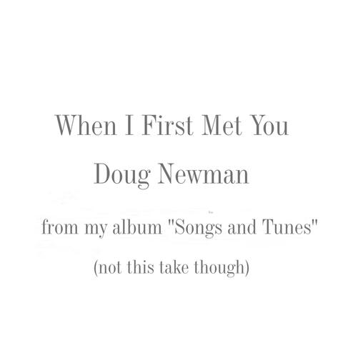 When I First Met You (3/24 take)