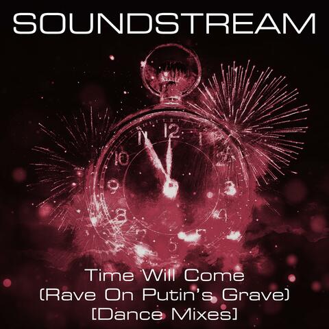 Time Will Come (Rave On Putin’s Grave)