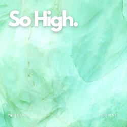 So High