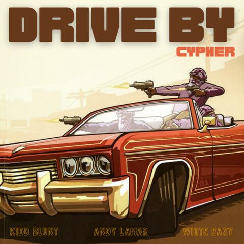 Drive By Cypher (feat. Kidd Blunt)