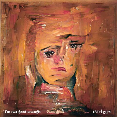 I'm Not Good Enough