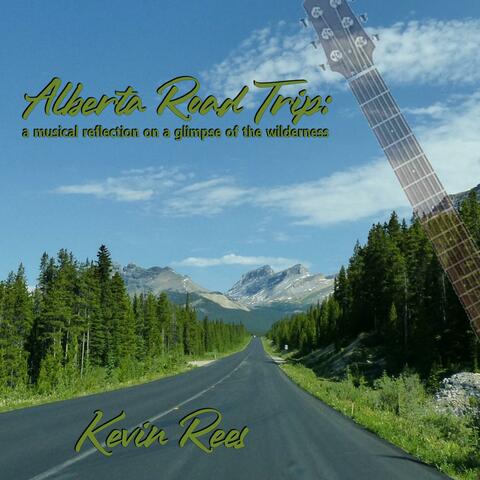 Alberta Road Trip: a Musical Reflection on a Glimpse of the Wilderness