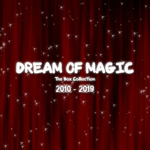 Dream Of Magic - The Box Collection 2010-2019