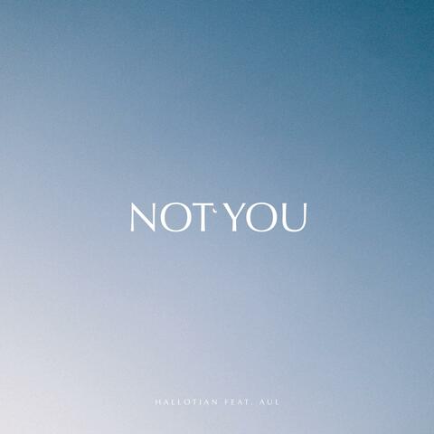 Not You