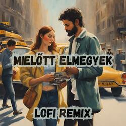 Mielőtt elmegyek (Lofi Remix)
