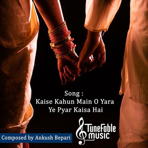 Kaise Kahun Main O Yara Ye Pyar Kaisa Hai