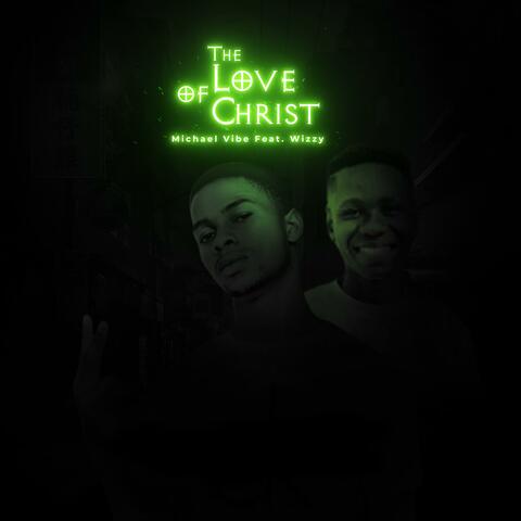 The Love of Christ (feat. Wizzy)