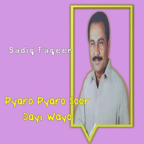 Pyaro Pyaro Soor Dayi Wayo