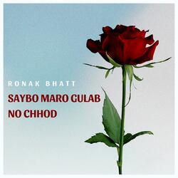 Saybo Maro Gulab No Chhod