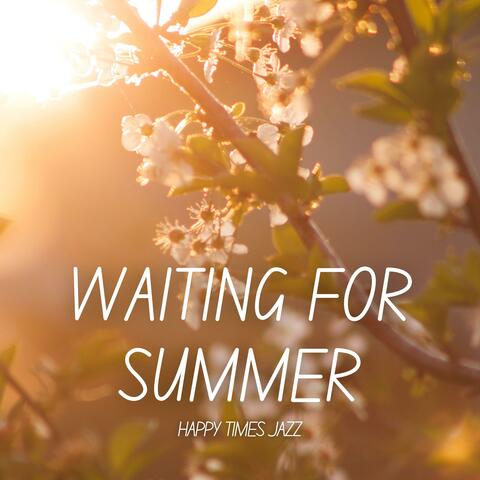 Waiting For Summer