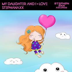 My Daughter And I = LOVE